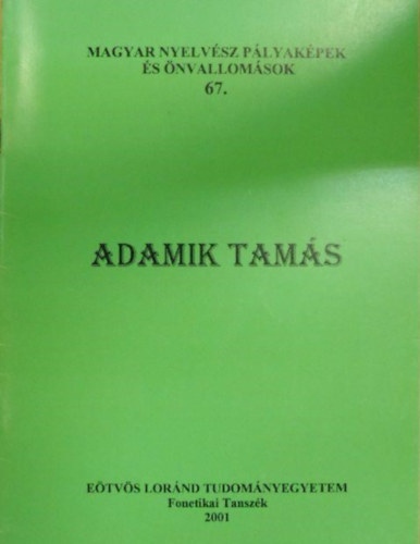 Fldi va  (szerk.) Bolla Klmn (szerk.) - Adamik Tams  (A magyar nyelvsz plyakpek s nvallomsok 67.)