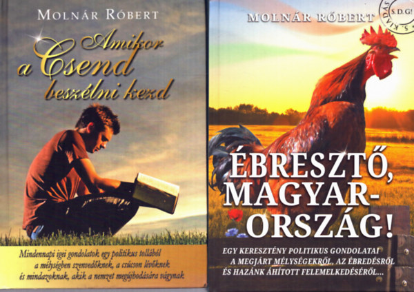 Moln�r R�bert - 2 db Moln�r R�bert k�tet: �breszt�, Magyarorsz�g! + Amikor a csend besz�lni kezd