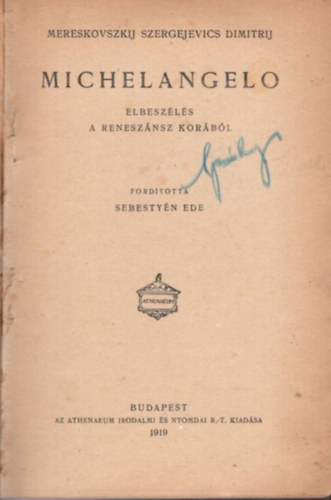 Mereskovszkij Szergejevics Dimitrij Strindberg - Michelangelo - elbesz�l�s a renesz�nsz kor�b�l + A nagyb�csi �lma + A Jarl