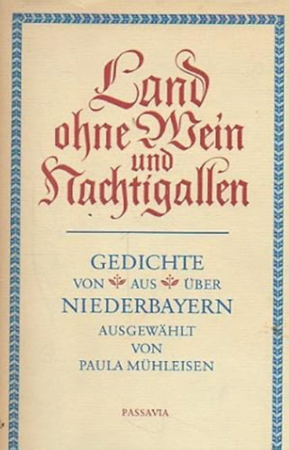 Land ohne Wein und Nachtigallen: Gedichte von, aus, uber Niederbayern (German Edition)