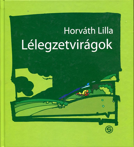 Horvth Lilla - Llegzetvirgok