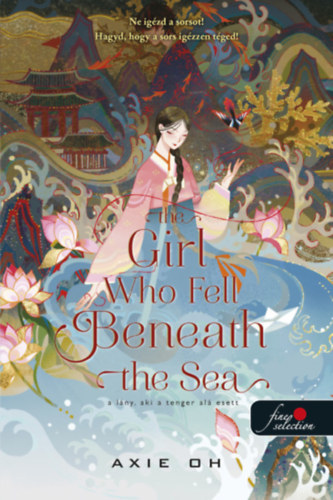 Axie Oh - The Girl Who Fell Beneath the Sea - A lny, aki a tenger al esett