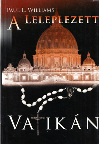 Paul L. Williams - A leleplezett Vatikn