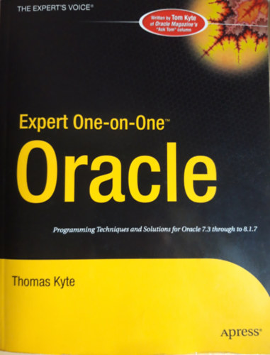 Thomas Kyte - Expert One-On-One Oracle . Programming Techniques and Solutions for Oracle 7.3 through 8.1.7