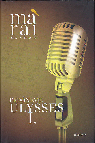 Mrai Sndor - Fedneve: Ulysses I-II