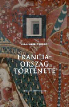 Hahner Pter - Franciaorszg trtnete