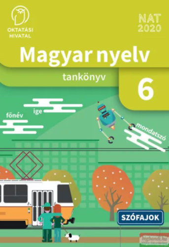 Oktatsi Hivatal - Magyar nyelv tanknyv 6 (Raktri szm: OH-MNY06TA)