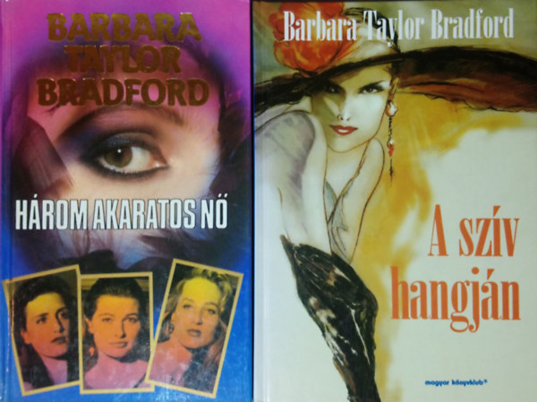 Barbara Taylor Bradford - H�rom akaratos n� + A sz�v hangj�n (2 m�)