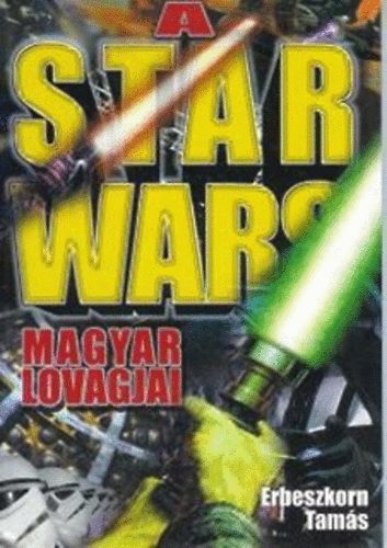 Erbeszkorn Tamás - A Star Wars magyar lovagjai