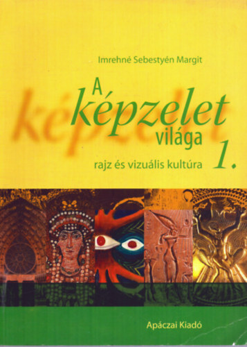 Imrehn� Sebesty�n Margit - A k�pzelet vil�ga - rajz �s vizu�lis kult�ra 1.