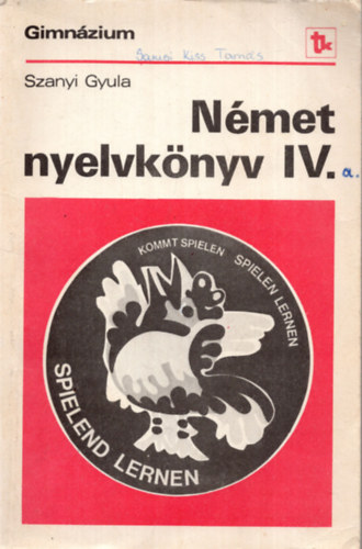 Szanyi Gyula - Nmet nyelvknyv a gimnzium IV. osztlya szmra