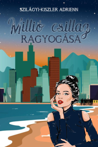 Szil�gyi-Kiszler Adrienn - Milli� csillag ragyog�sa