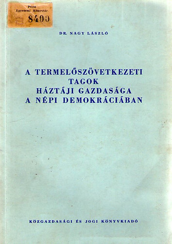 Dr. Nagy L�sz� - A termel�sz�vetkezeti tagok h�zt�ji gazdas�ga a n�pi demokr�ci�ban