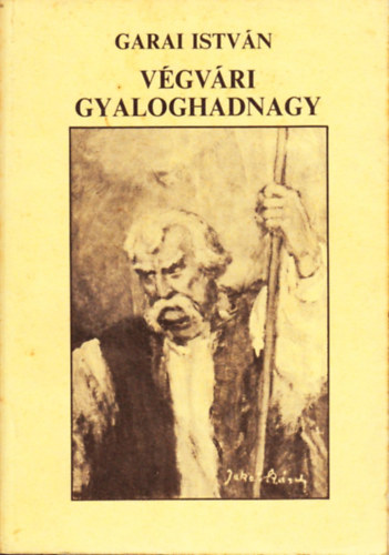 Garai Istvn - Vgvri gyaloghadnagy