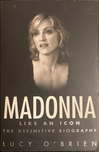 Lucy O'Brien - Madonna - Like an Icon