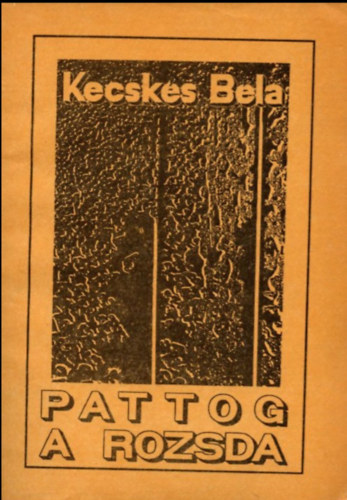 Kecsk�s B�la - Pattog a rozsda