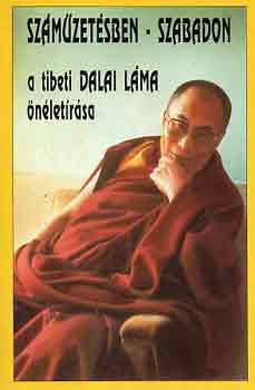 Sri Lszl  (szerkesztette) - Szmzetsben-szabadon - A tibeti Dalai Lma nletrsa