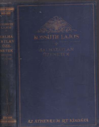 Halhatatlan üzenetek (Kossuth Lajos iratai IX.)