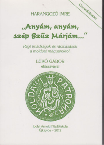 Harangoz� Imre - "Any�m, any�m, sz�p sz�z M�rj�m..."