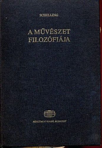 Fr. W. J. Schelling - A mvszet filozfija  (A kziratos hagyatkbl)