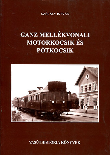 Szécsey István - Ganz mellékvonali motorkocsik és pótkocsik