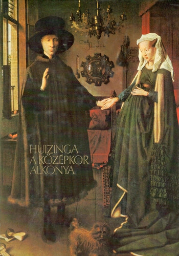 Johan Huizinga - A k�z�pkor alkonya