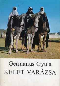 Germanus Gyula - Kelet varzsa