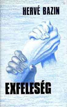 Hervé Bazin - Exfeleség