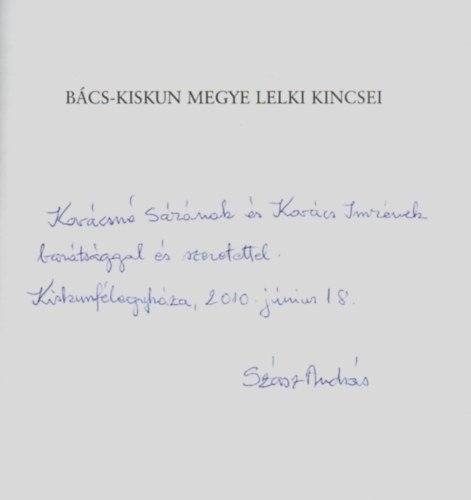 Sz�sz Andr�s - B�cs-Kiskun Megye Lelki Kincsei. -Dedik�lt.