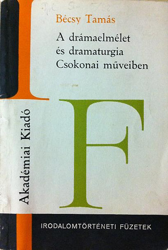 B�csy Tam�s - A dr�maelm�let �s dramaturgia Csokonai m�veiben