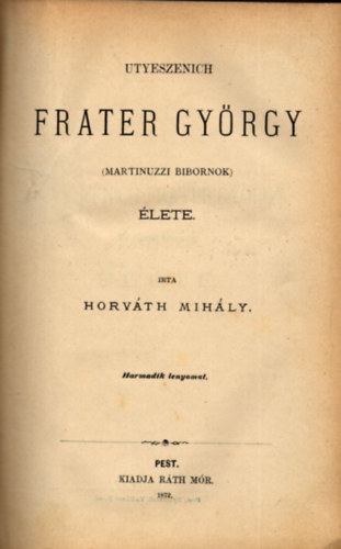 Horvth MIhly - Utyeszenich Frater Gyrgy lete