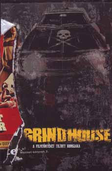 Grindhouse: A filmtrtnet tiltott korszaka