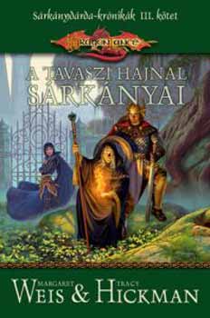 Margaret Weis; Tracy Hickman - A tavaszi hajnal srknyai