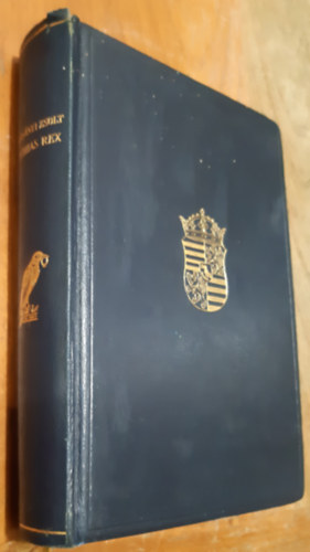 Hars�nyi Zsolt - Mathias Rex I-III. (Hunyady M�ty�s �let�nek t�rt�nete) (egybek�tve)