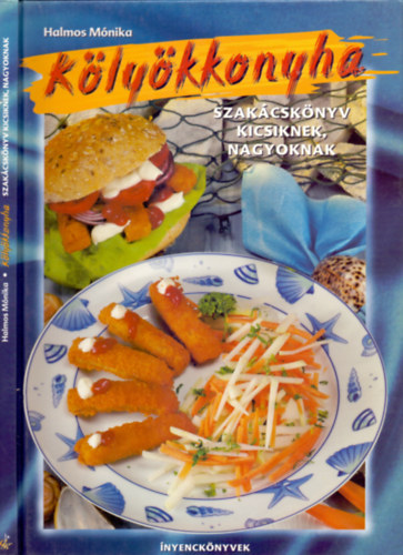 Halmos Monika - Klykkonyha - Szakcsknyv kicsiknek, nagyoknak