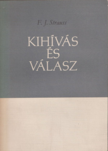 F. J. Strauss - Kihvs s vlasz (Szmozott, zrt terjeszts kiadvny)