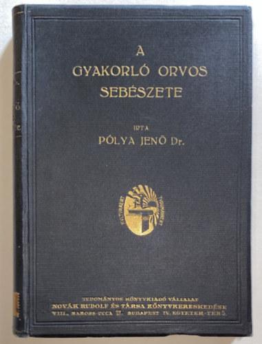 P�lya Jen� - A gyakorl� orvos seb�szete