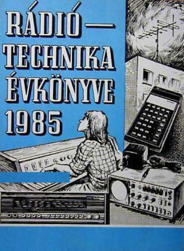 A r�di�technika �vk�nyve 1985