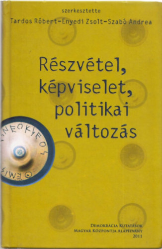 Enyedi Zsolt, Szab� Andrea Tardos R�bert (szerk) - R�szv�tel, k�pviselet, politikai v�ltoz�s
