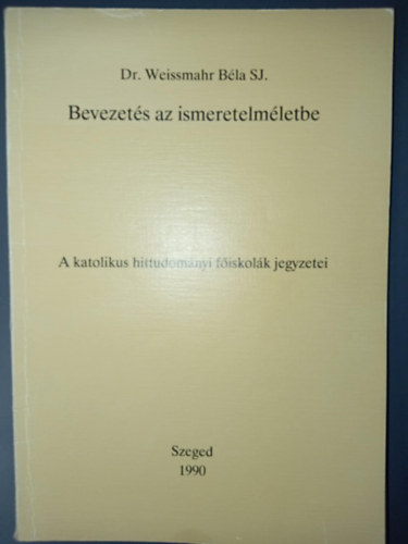 Weissmahr Bla - Bevezets az ismeretelmletbe