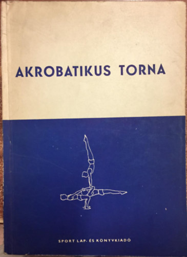 Kaszper Lászlóné, Szabó Dániel Garzol Sándor - Akrobatikus torna