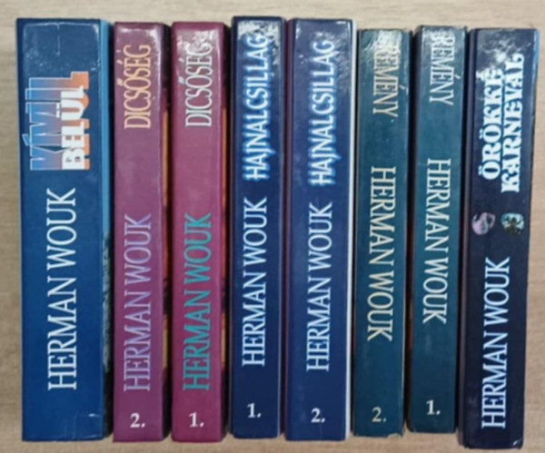 Herman Wouk - 5 Herman Wouk reg�ny (8 k�tetben): K�v�l-bel�l - Rem�ny I-II. - Dics�s�g I-II. Hajnalcsillag I-II. - �r�kk� karnev�l