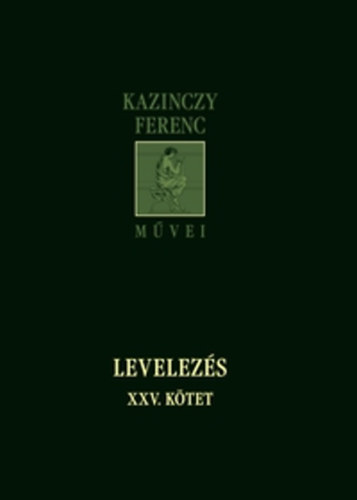 Kazinczy Ferenc - Levelezs - XXV. ktet
