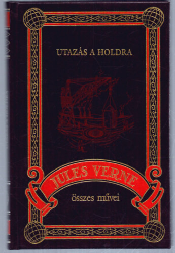 Verne Gyula - Utaz�s a Holdra (Jules Verne �sszes m�vei 17.)