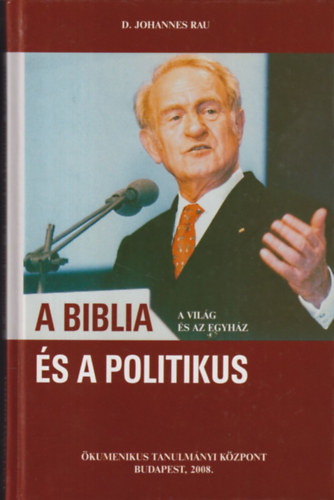 D. Johannes Rau - A Biblia s a politikus (a fordt ltal dediklt)