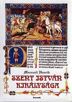 Marczali Henrik - Szent Istv�n kir�lys�ga