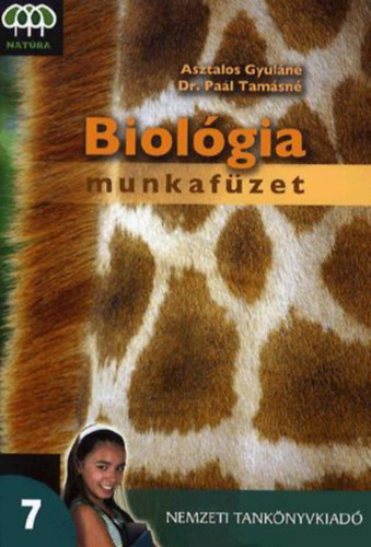 Asztalos Gyul�n�; Dr. Pa�l Tam�sn� - Biol�gia 7. - Munkaf�zet