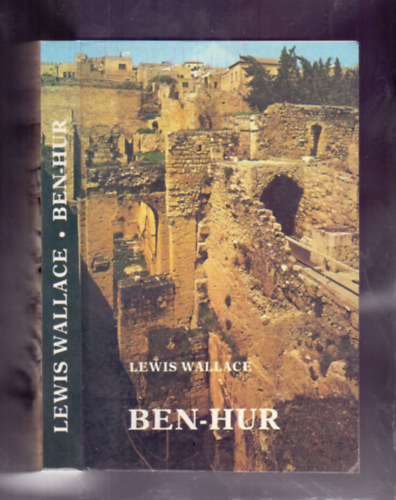 Lewis Wallace - Ben-Hur (Reg�ny Krisztus Urunk kor�b�l)