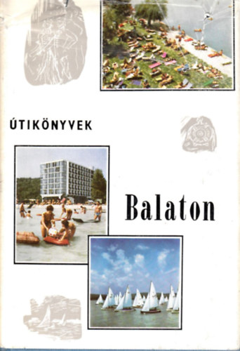Sági Károly- Zákonyi Ferenc - Balaton (Útikönyvek)