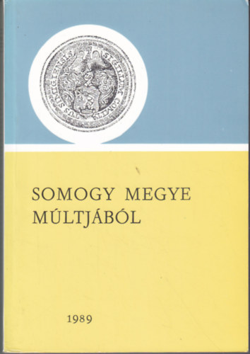 Kanyar Jzsef  (szerk.) - Somogy megye mltjbl (Klnlenyomat) 1989 - Levltri vknyv 20.